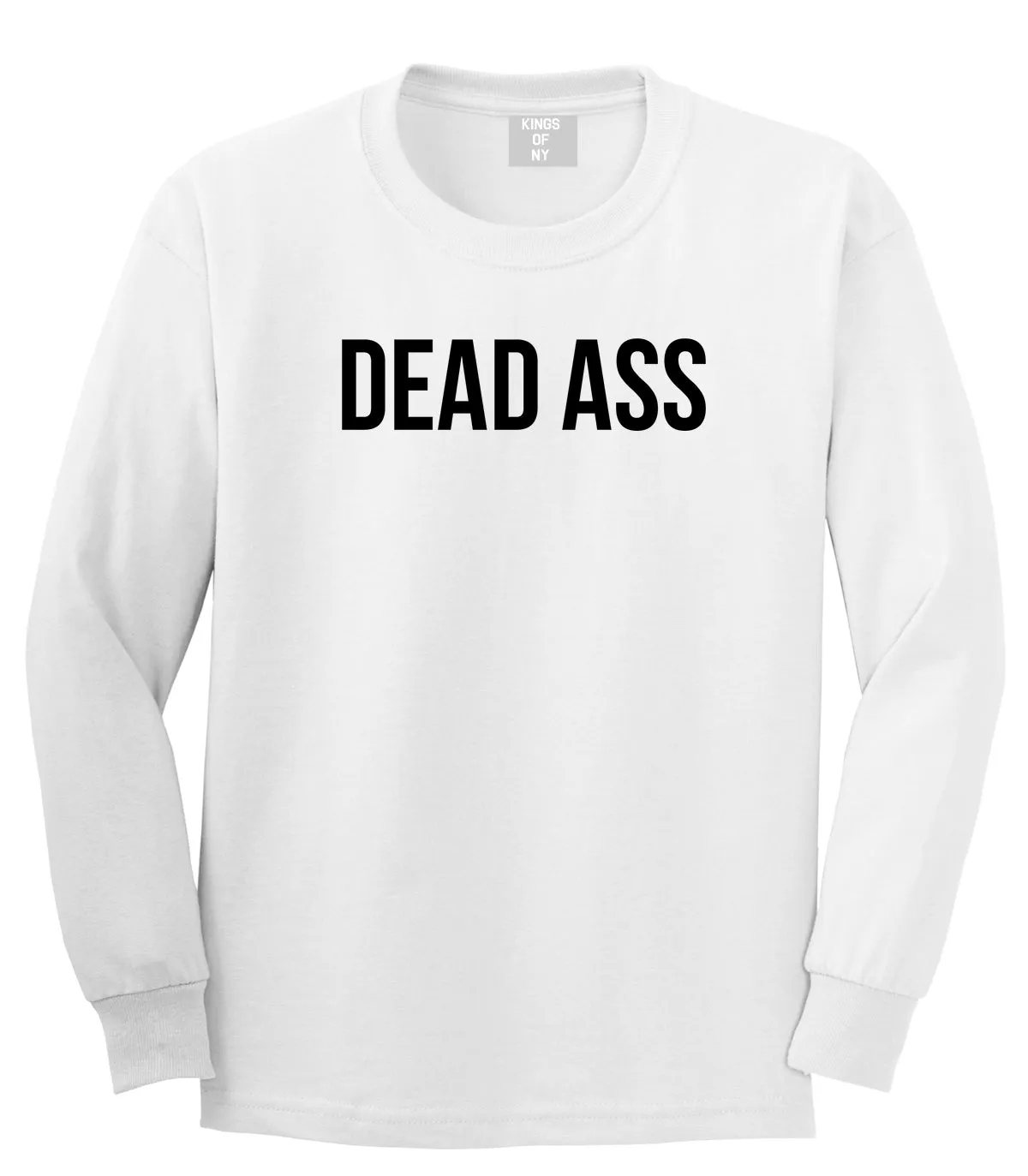 Dead Ass Mens Long Sleeve T-Shirt